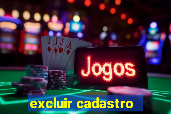 excluir cadastro - casas bahia